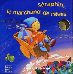 Séraphin, le marchand de rêves