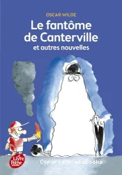 Le fantôme de Canterville et autres nouvelles