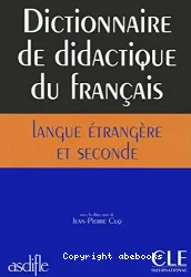 Dictionnaire de didactique du français langue étrangère et seconde