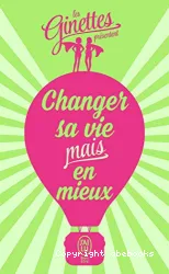 Changer sa vie mais en mieux