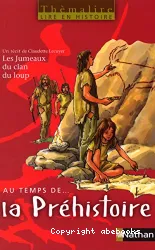 Au temps de la préhistoire - les jumeaux du clan des loup