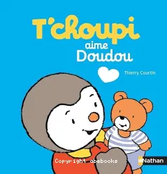 T'CHOUPI aime Doudou