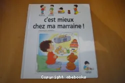 C'est mieux chez ma marraine!