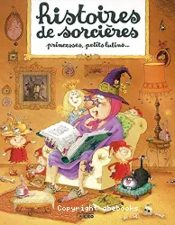 Histoires de sorcières princesses, petits lutins