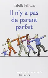 Il n'y a pas de parent parfait