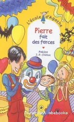 Pierre fait des farces