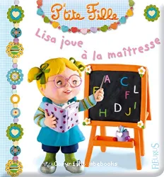 Lisa joue à la maîtresse