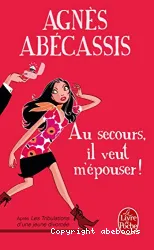 Au secours, il veut m'épouser !