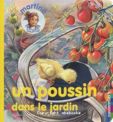 Martine raconte un poussin dans le jardin