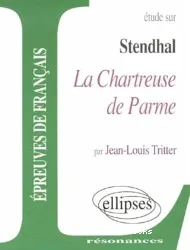 Etude sur Stendhal, La chartreuse de Parme