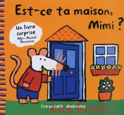 Est-ce ta maison, Mimi?