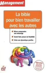 La bible pour bien travailler avec les autres