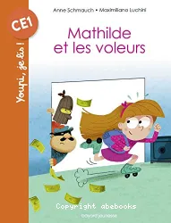 Youpi, je lis! CE1 - Mathilde et les voleurs