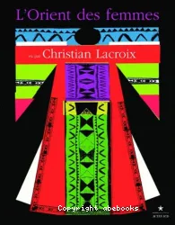 L'Orient des femmes vu par Christian Lacroix