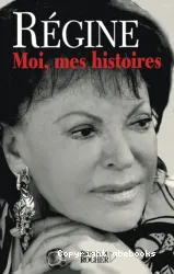 Régine, moi, mes histoires