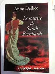 Le sourire de Sarah Bernhardt