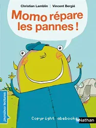 Momo répare les pannes!