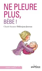 Ne pleure plus bébé!