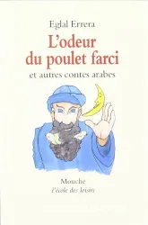 L'odeur du poulet farci et autres contes arabes