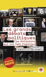 Les grands débats politiques, ces émissions qui ont fait l'opinion