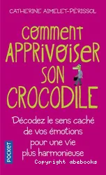 Comment apprivoiser son crocodile