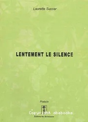 Lentement le silence