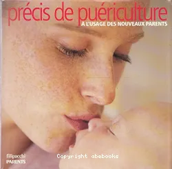 Précis de puériculture à l'usage des nouveaux parents