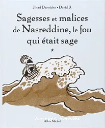 Sagesses et malices de Nasredidine, le fou qui était sage