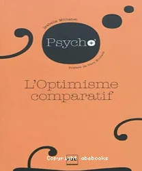 L'optimisme comparatif, petits arrangements avec nos jugements sur l'avenir