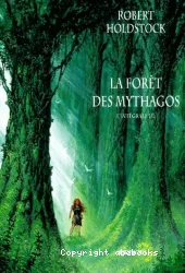 La forêt des Mythagos, l'intégrale 1/2