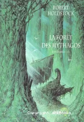 La forêt des Mythagos, l'intégrale 2/2