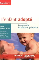 L'enfant adopté, comprendre la blessure primitive