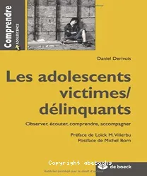 Les adolescents victimes/délinquants