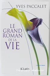 Le grand roman de la vie