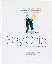 Say chic ! to say it in French