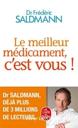 Le meilleur medicament, c'est vous !