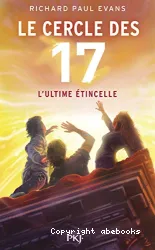 Le cercle des 17 Tome 7: L'ultime étincelle