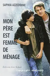 Mon père est femme de ménage