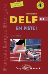 En piste! Préparation au DELF B1