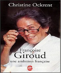Françoise Giroud une ambition française