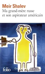 Ma grand-mère russe et son aspirateur américain