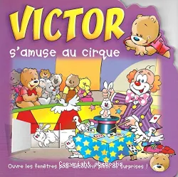 Victor s'amuse au cirque