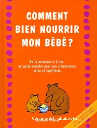 Comment bien nourrir mon bébé