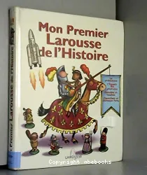 Mon premier larousse de l'histoire