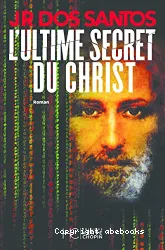 L'ultime secret du Christ