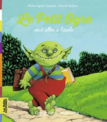 Le petit ogre veur aller à l'école