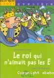 Le roi qui n'aimait pas les E