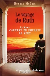 Le voyage de Ruth, la mama d'Autant en emporte le vent