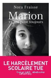 Marion, 13 ans pour toujours