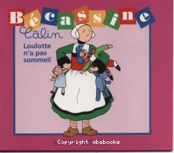 Bécassine Calin, Loulotte n'a pas sommeil